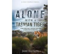 Alone with a Tasman Tiger: A high stakes race. A missing friend and a search for