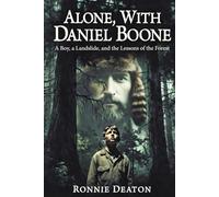 Alone, With Daniel Boone: A Boy, a Landslide, and the Lessons of the Forest