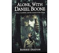 Alone, With Daniel Boone: A Boy, a Landslide, and the Lessons of the Forest
