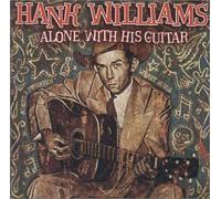 Alone With His Guitar by Williams, Hank Sr. Enhanced edition (2000) Audio CD
