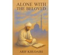 ALONE WITH THE BELOVED: Sufi Poems