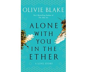 Alone With You in the Ether: Olivie Blake