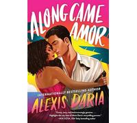 Along Came Amor: A Novel: 3