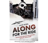 Along for the Ride: Navigating Through the Cold War, Vietnam, Laos & More