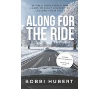 Along for the Ride: When a Simple Road Trip Leads to Eight Unexpected Lessons from Jesus