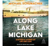Along Lake Michigan: Shipwreck Stories of Life and Loss