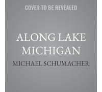 Along Lake Michigan: Shipwreck Stories of Life and Loss