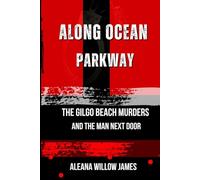 Along Ocean Parkway: The Gilgo Beach Murders and the Man Next Door: 2