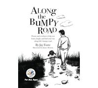 Along the Bumpy Road: Poems and Wisdom to Help You Learn, Laugh, and Find Your Way along Life's Bumpy Road
