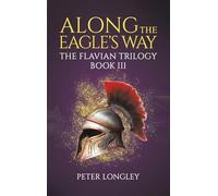 Along The Eagle's Way: The Flavian Trilogy Book III