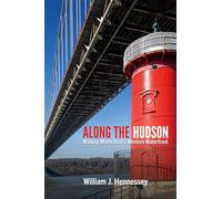 Along the Hudson: Walking Manhattan's Western Waterfront