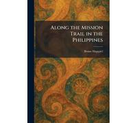 Along the Mission Trail in the Philippines
