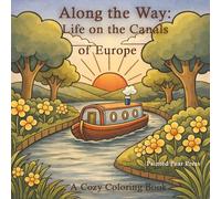 Along the Way: Life on the Canals of Europe: A Cozy Coloring Book
