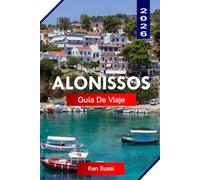 ALONISSOS GUÍA DE VIAJE 2026: Explora Grecia como un local con playas tranquilas, caminos de casco antiguo y ritmo diario de isla