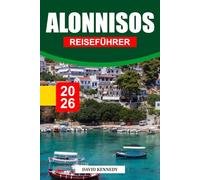 ALONNISOS REISEFÜHRER 2026: Erkunden Sie Griechenlands ruhige Insel, unberührte Strände, charmante Dörfer und einzigartige Erlebnisse