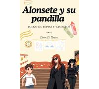 Alonsete y su Pandilla - tomo 2: Alonsete y su Pandilla "juego de espías y vampiros"