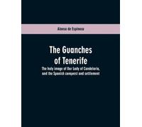 Alonso De Espinosa The Guanches of Tenerife (Tascabile)