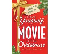 Alonso Duralde Have Yourself a Movie Little Christmas (Tascabile)
