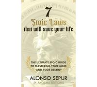 Alonso Sepur 7 Stoic Laws That Will Save Your Life (Tascabile)