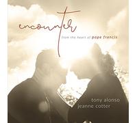 ALONSO,TONY; JEANNE COTTER Encounter / from the Heart of Pope Francis (CD)