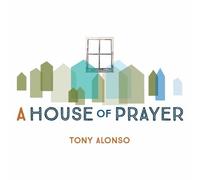Alonso, Tony - House Of Prayer