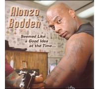 Alonzo Bodden Seemed Like a Good Idea at the Time... (CD)