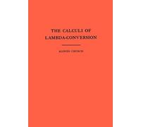 Alonzo Church The Calculi of Lambda-Conversion (Tascabile)