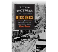 Alonzo Delano Life on the Plains and among the Diggings (Tascabile)