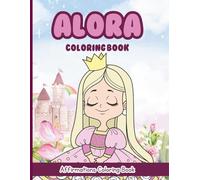 Alora Coloring Book: Affirmations Coloring Book, A Creative Journey of Positive Empowerments