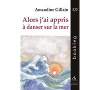 Alors j’ai appris à danser sur la mer