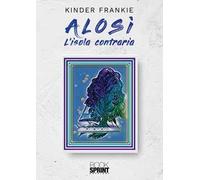 Alosì. L'isola contraria