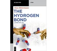Aloys Hüttermann The Hydrogen Bond (Tascabile) De Gruyter STEM