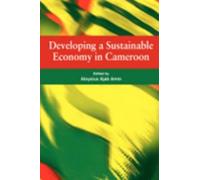 Aloysius Ajab Amin Developing a Sustainable Economy in Cameroon (Tascabile)