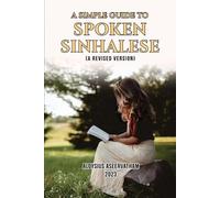 Aloysius Aseervatham A Simple Guide to Spoken Sinhalese (Tascabile)