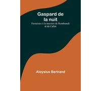 Aloysius Bertrand Gaspard de la nuit (Tascabile)
