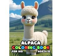 Alpaca Coloring Book For Kid Age 3-12: bold and easy of 52 High Quality Alpaca coloring pages