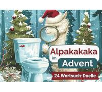Alpakakaka im Advent - 24 verrückte Wortsuchrätsel für Erwachsene (Duell-Variante) | Ein flauschig-lustiger Adventskalender zum Lachen und Verzweifeln