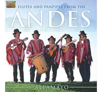 Alpamayo - Flutes And Panpipes From The Andes