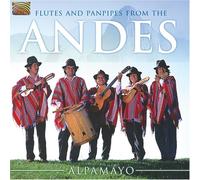 Alpamayo - Flutes & Panpipes From The Andes