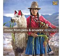 Alpamayo - Music From Peru & Ecuador
