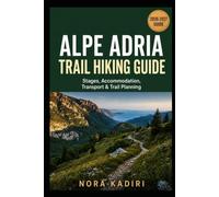 Alpe Adria Trail Hiking Guide: Stages, Accommodation, Transport & Trail Planning