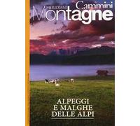 Alpeggi e malghe delle Alpi. Con Carta geografica ripiegata