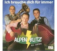 Alpenblitz - Ich Brauche Dich Für Immer