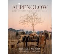 Alpenglow: Outdoor Celebrations for Every Season