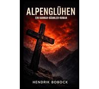 Alpenglühen: Ein Hannah-Bäumler-Roman