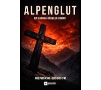 Alpenglut: Ein Hannah-Bäumler-Roman