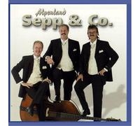 Alpenland Sepp & Co. - Gassenhauer Für Herz und Gmüat