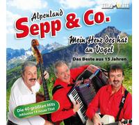 Alpenland Sepp & Co. - Mein Herz des Hat An Vogel-das Beste aus 15 Jahren