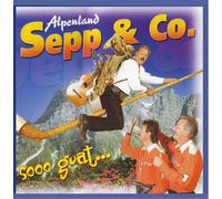 Alpenland Sepp & Co - Sooo Guat...