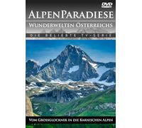 Alpenparadiese - Wunderwelten Österreichs: Vom Großglockner in die karnischen Alpen